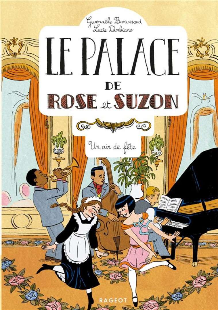 LE PALACE DE ROSE ET SUZON - UN AIR DE FETE - BARUSSAUD GWENAELE - RAGEOT