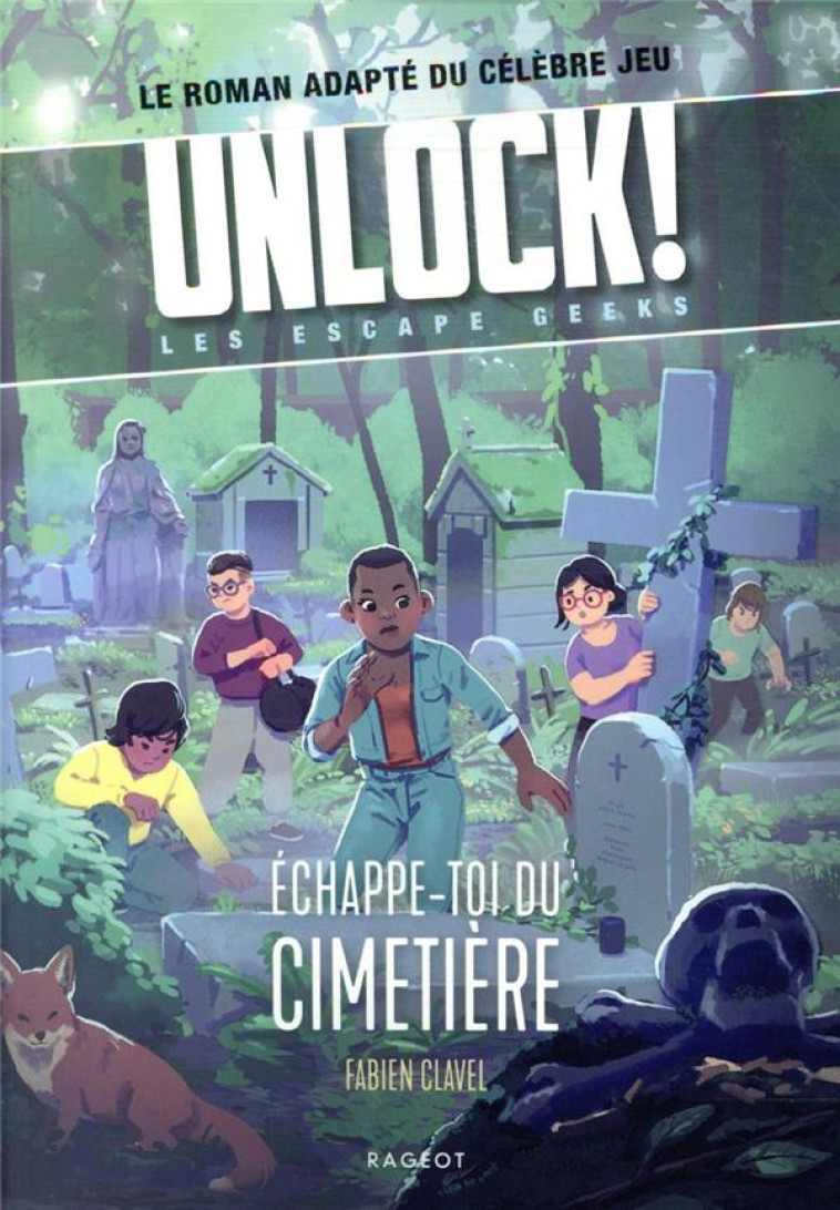 UNLOCK! LES ESCAPE GEEKS - ECHAPPE-TOI DU CIMETIERE ! - CLAVEL FABIEN - RAGEOT