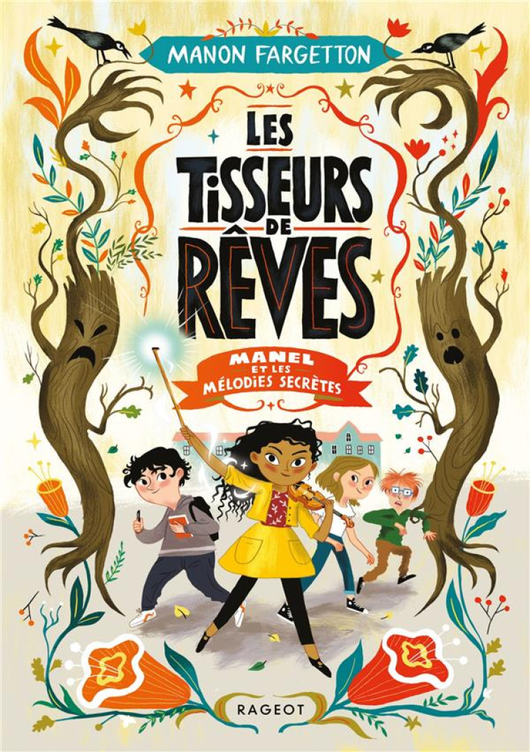 LES TISSEURS DE REVES - MANEL ET LES MELODIES SECRETES - FARGETTON MANON - RAGEOT