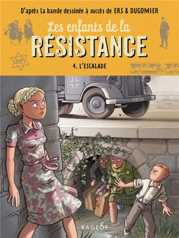 LES ENFANTS DE LA RESISTANCE - L-ESCALADE T04 - JUGLA/ERS/DUGOMIER - RAGEOT