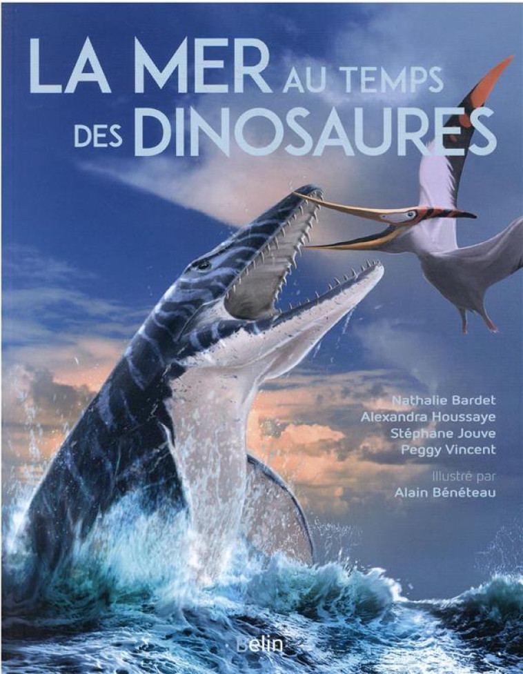 LA MER AU TEMPS DES DINOSAURES - BARDET/HOUSSAYE - BELIN