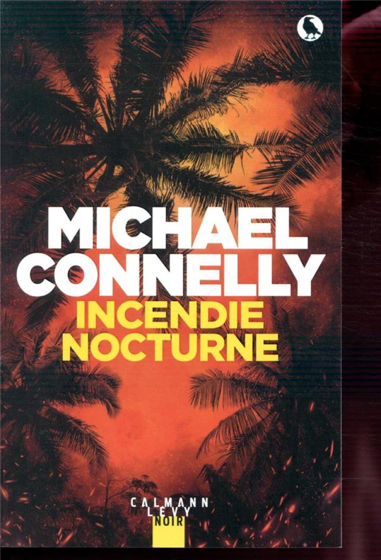 INCENDIE NOCTURNE - CONNELLY MICHAEL - CALMANN-LEVY