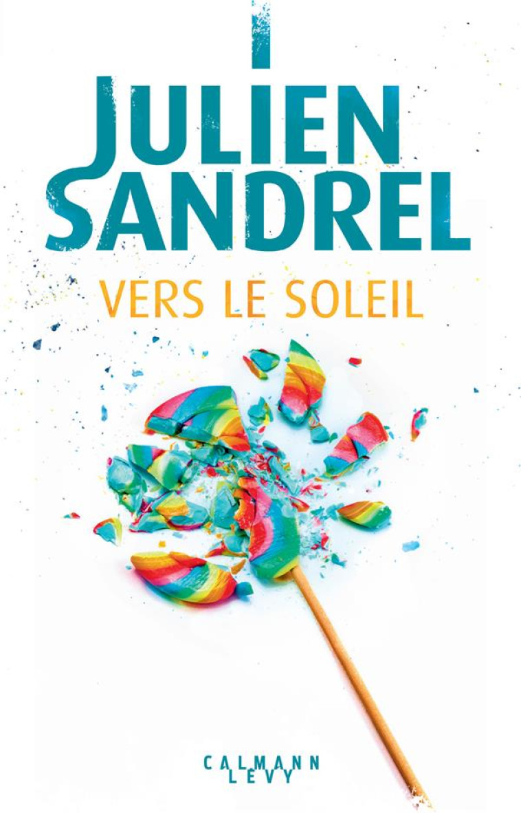 VERS LE SOLEIL - SANDREL JULIEN - CALMANN-LEVY