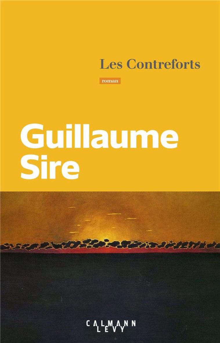 LES CONTREFORTS - SIRE GUILLAUME - CALMANN-LEVY