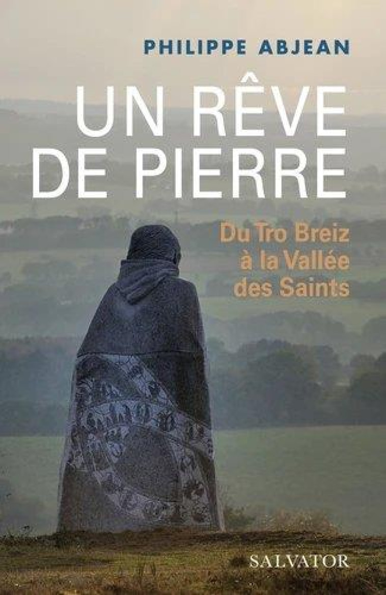 LA VALLEE DES SAINTS, UN REVE DE PIERRE. - ABJEAN PHILIPPE - SALVATOR