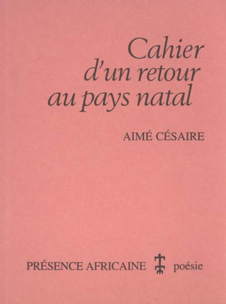 CAHIER D-UN RETOUR AU PAYS - AIME (MAR) CESAIRE - PRESENCE AFRICA