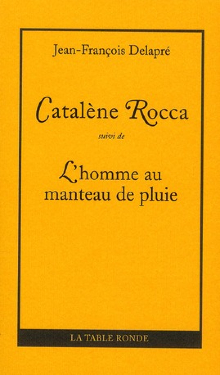 CATALENE ROCCA /L-HOMME AU MANTEAU DE PLUIE - DELAPRE J-F. - TABLE RONDE