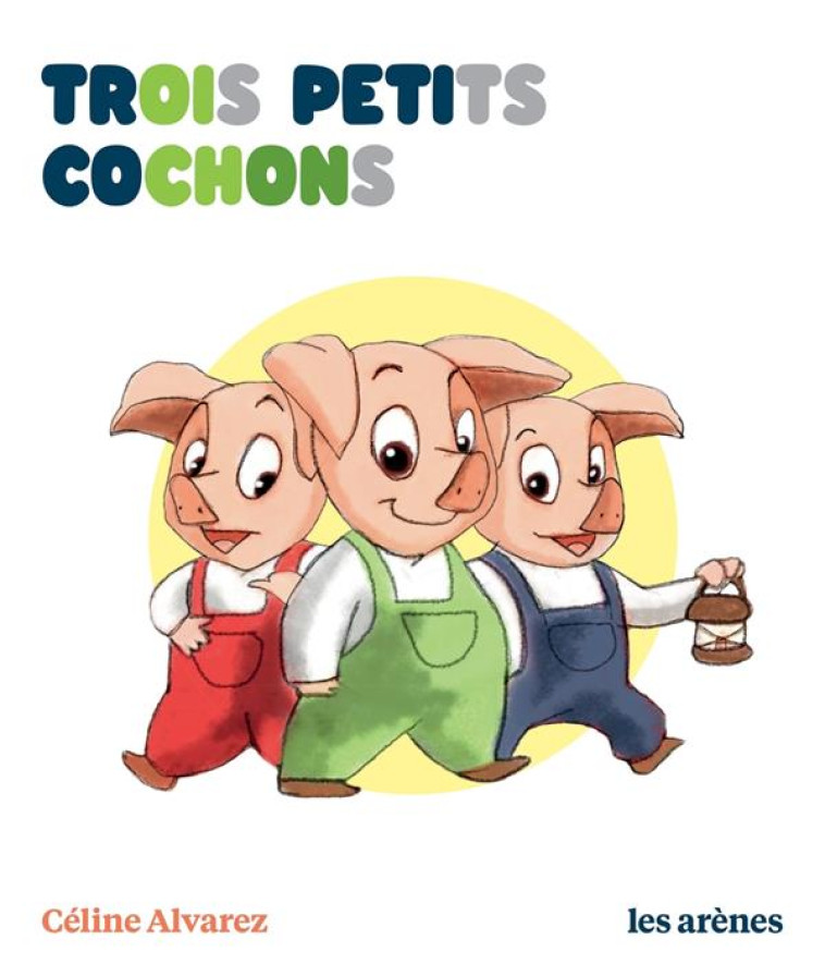 LES TROIS PETITS COCHONS - ALVAREZ/MACHADO - LATTES