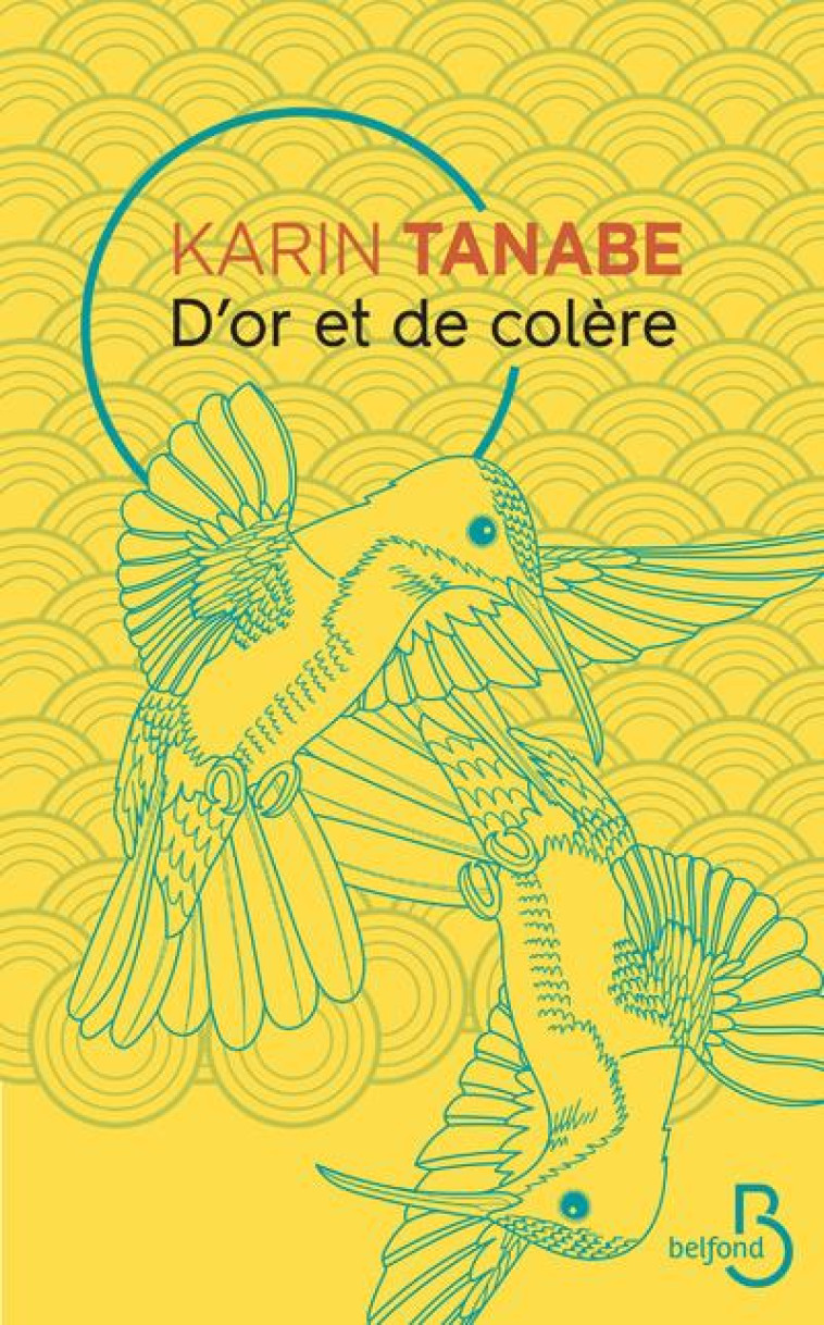 D-OR ET DE COLERE - TANABE KARIN - BELFOND