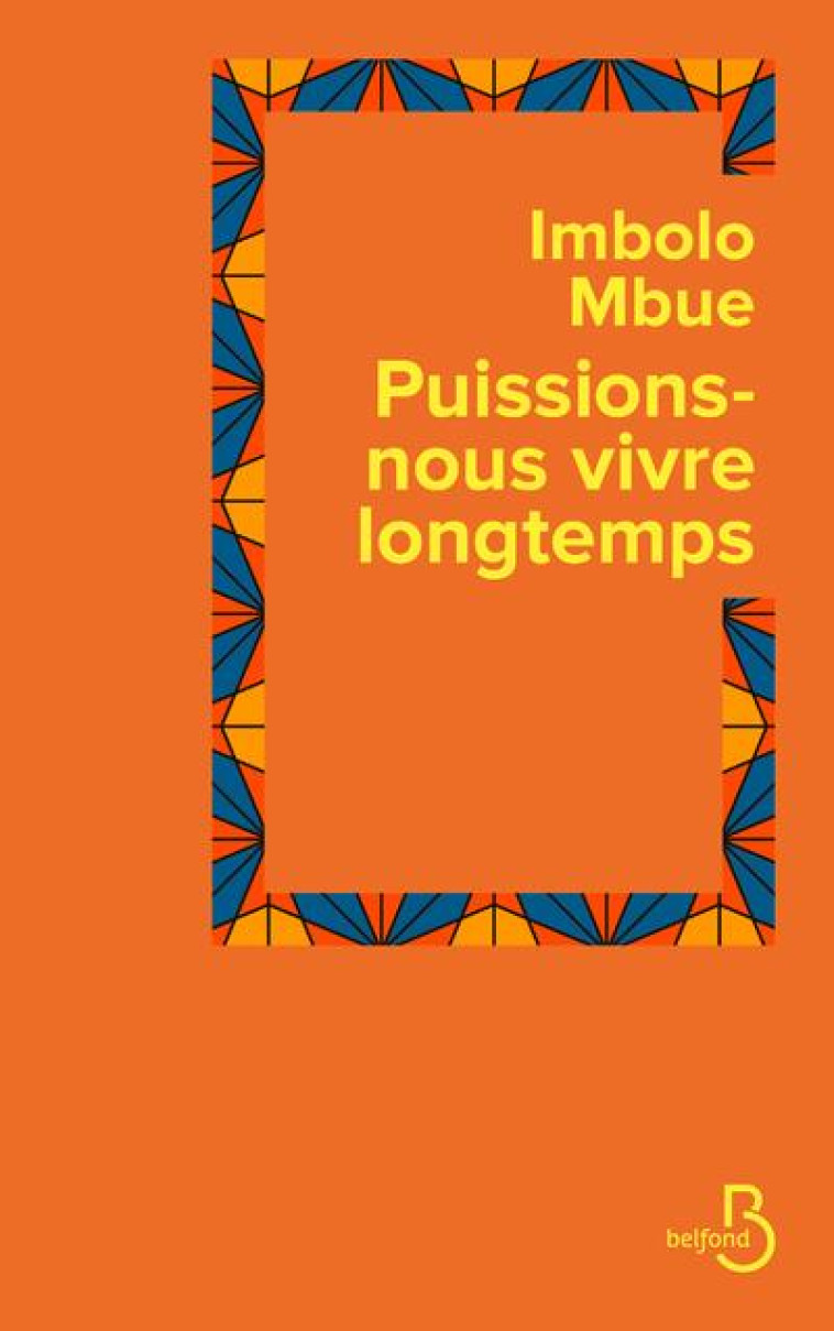 PUISSIONS-NOUS VIVRE LONGTEMPS - MBUE IMBOLO - BELFOND