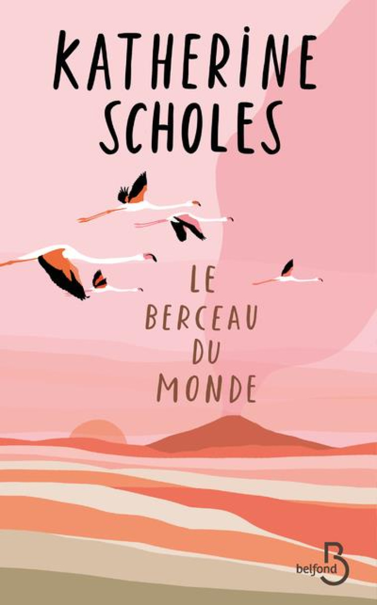 LE BERCEAU DU MONDE - SCHOLES KATHERINE - BELFOND