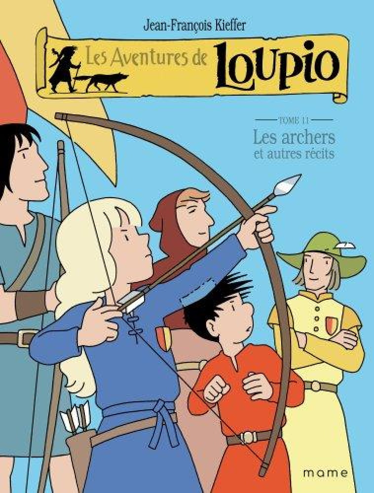 LOUPIO LES ARCHERS ET AUTRES RECITS - T11 - KIEFFER J-F. - MAME