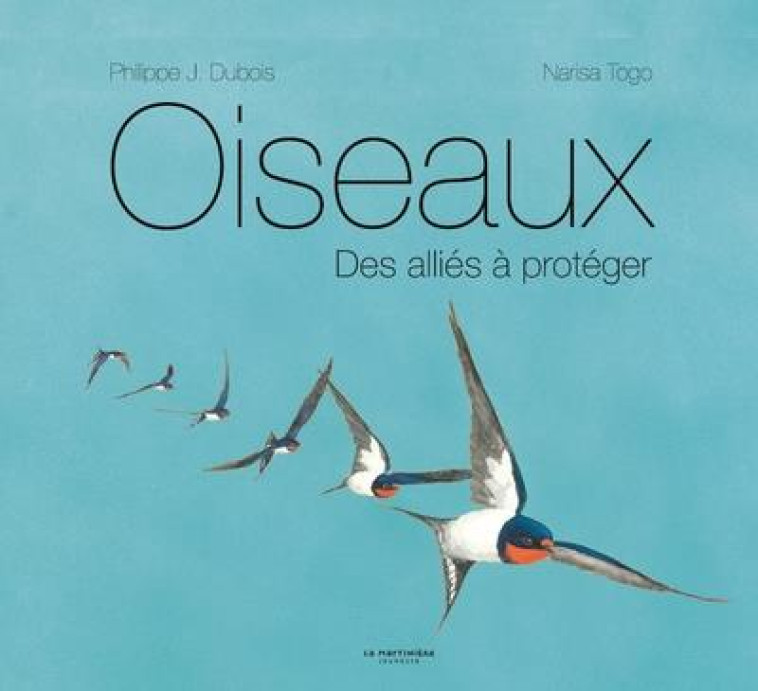 OISEAUX DES ALLIES A PROTEGER - DUBOIS/TOGO - MARTINIERE BL