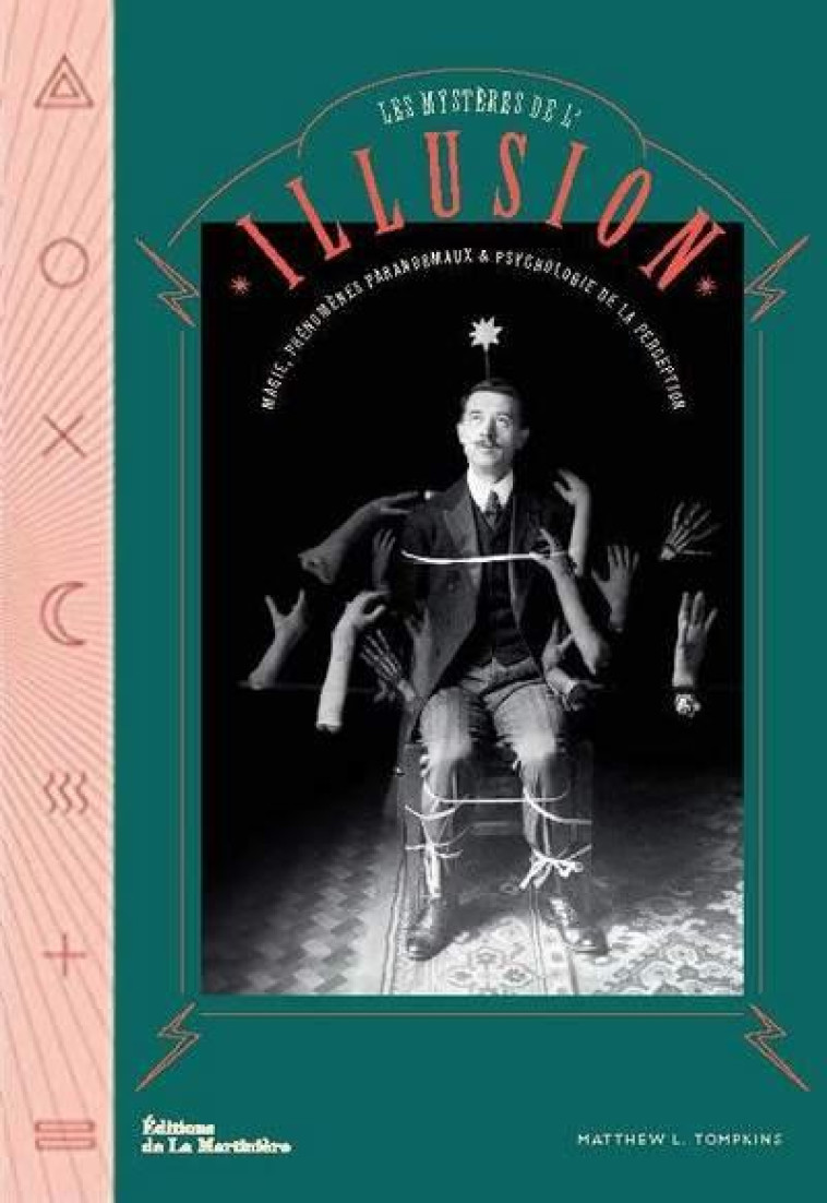 LES MYSTERES DE L-ILLUSION - MAGIE, PHENOMENES PARANORMAUX & PSYCHOLOGIE DE LA PERCEPTION - TOMPKINS MATTHEW L. - MARTINIERE BL