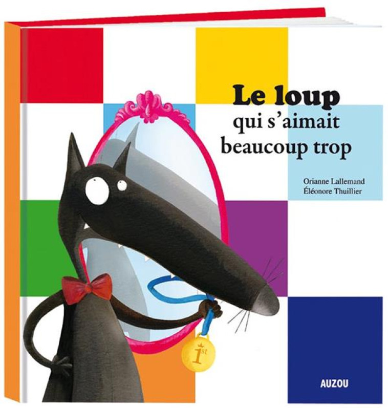 LOUP QUI S AIMAIT BEAUCOUP TROP - LALLEMAND/THUIL - PHILIPPE AUZOU