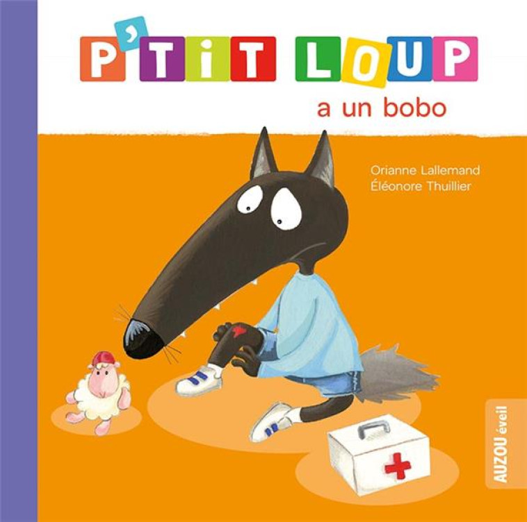 P-TIT LOUP A UN BOBO - LALLEMAND/THUIL - Auzou éveil