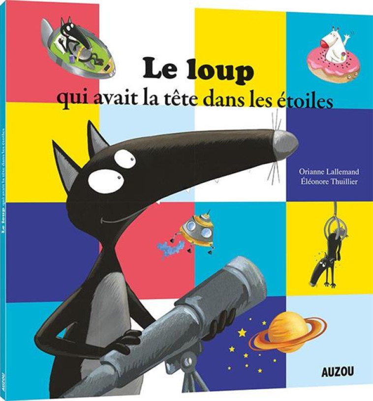 LE LOUP QUI AVAIT LA TETE DANS LES ETOILES (COLL. MES P-TITS ALBUMS) - LALLEMAND/THUILLIER - Auzou