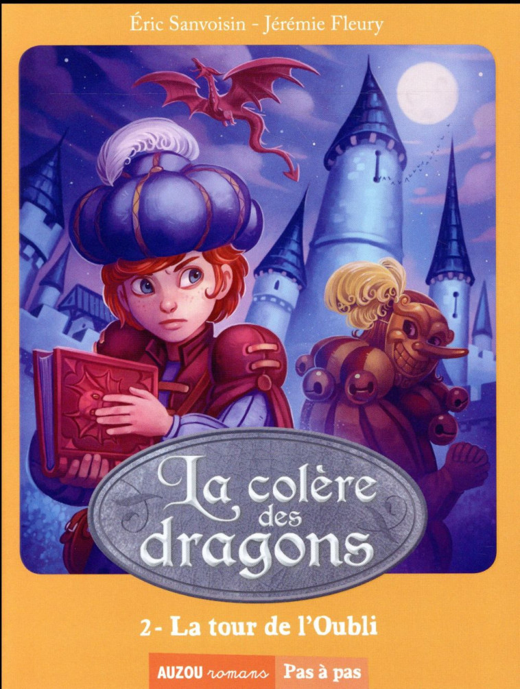 LA COLERE DES DRAGONS - LA TOUR DE L-OUBLI - TOME 2 (COLL. PAS A PAS) - SANVOISIN/FLEURY - Auzou