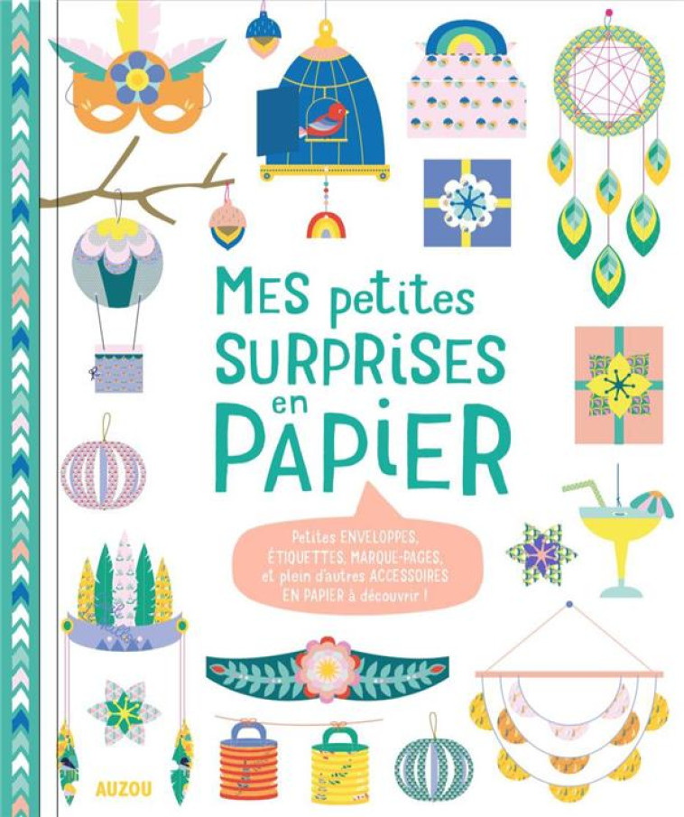 MES PETITES SURPRISES EN PAPIER - XXX - PHILIPPE AUZOU