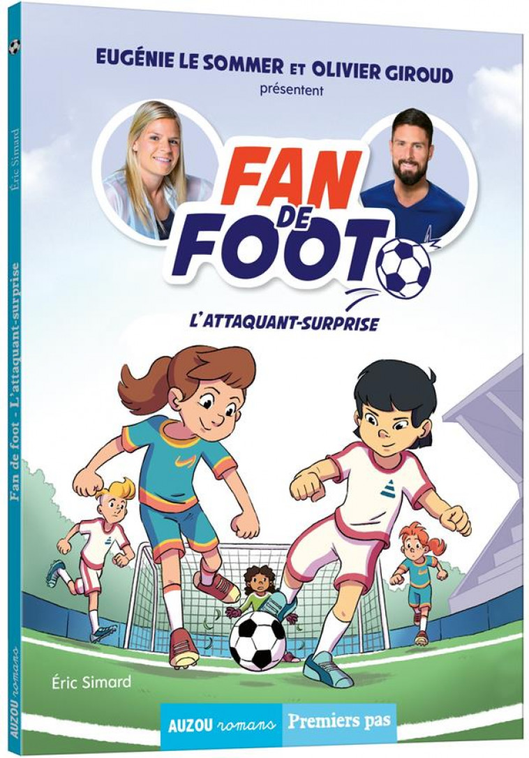 FAN DE FOOT TOME 01 L-ATTAQUANT-SURPRISE - SIMARD/FRIHA - PHILIPPE AUZOU