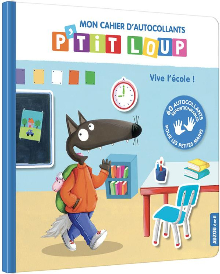 P-TIT LOUP - MON CAHIER D-AUTOCOLLANTS - VIVE L-ECOLE - LALLEMAND/THUILLIER - PHILIPPE AUZOU