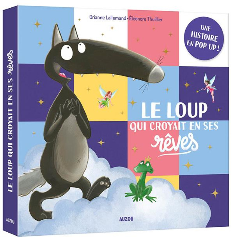 LE LOUP QUI CROYAIT EN SES REVES - POP-UP - LALLEMAND/THUILLIER - PHILIPPE AUZOU