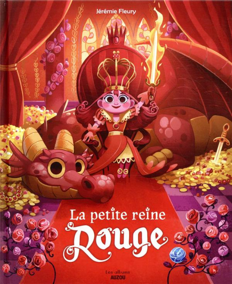 LA PETITE REINE ROUGE - TOME 1 - FLEURY JEREMIE - PHILIPPE AUZOU