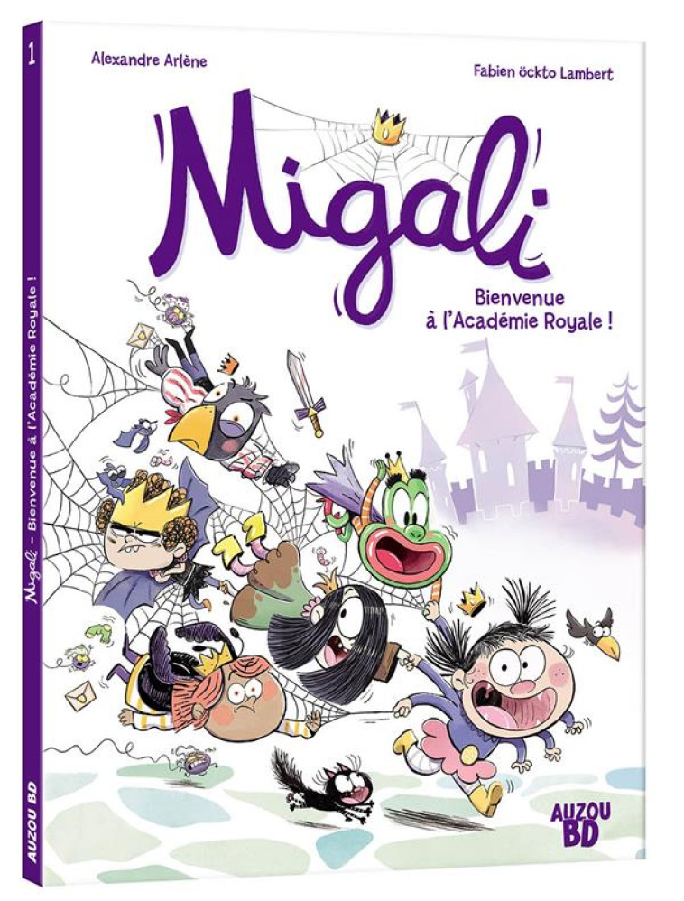 MIGALI TOME 1 - BIENVENUE A L-ACADEMIE ROYALE ! - ALEXANDRE ARLENE - PHILIPPE AUZOU