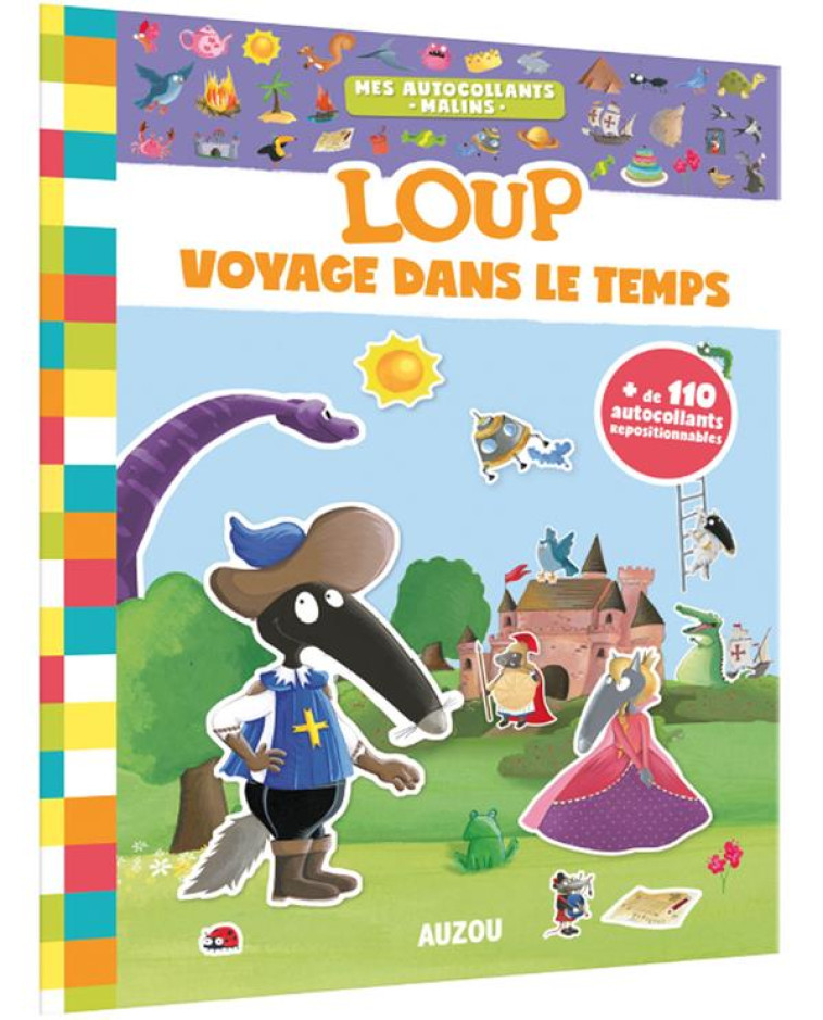 LOUP VOYAGE DANS LE TEMPS - CAHIER DE STICKERS - LALLEMAND/THUILLIER - PHILIPPE AUZOU