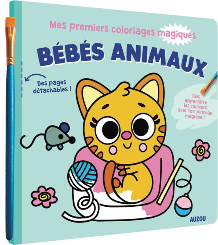 MES PREMIERS COLORIAGES MAGIQUES - BEBES ANIMAUX - AMERICO TIAGO - PHILIPPE AUZOU