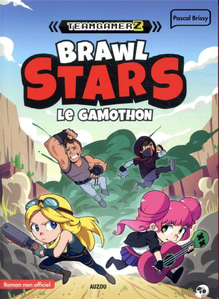 TEAM GAMERZ TOME 3 - BRAWL STARS, LE GAMOTHON - BRISSY/DUNCAN - PHILIPPE AUZOU