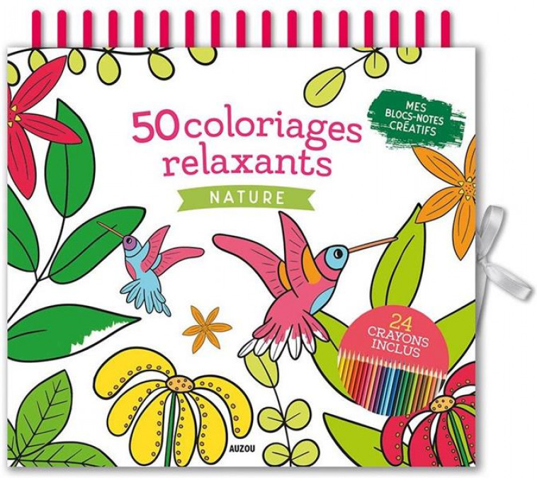 COLORIAGES RELAXANTS NATURE - MEL ARMSTRONG - PHILIPPE AUZOU