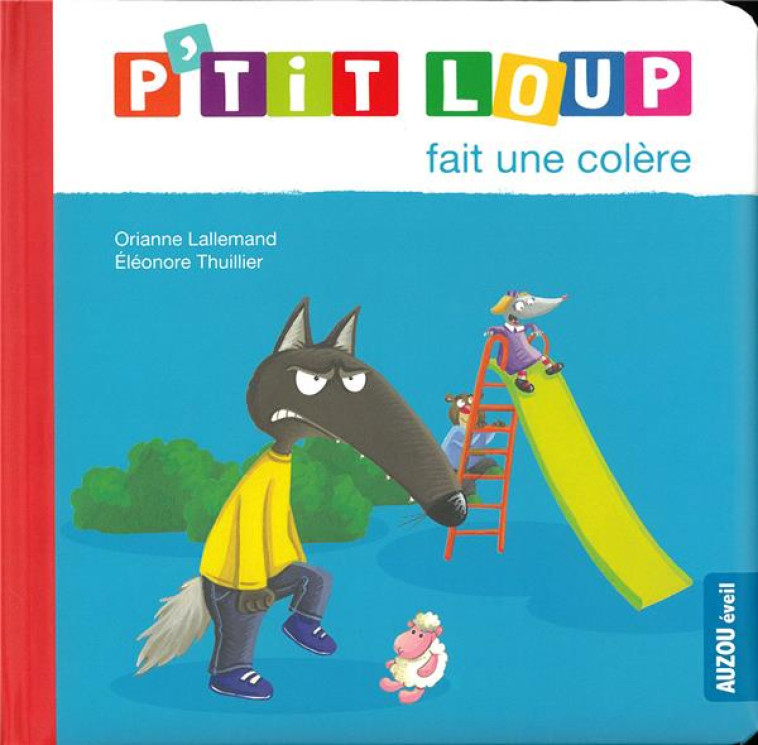 P-TIT LOUP FAIT UNE COLERE - LALLEMAND/THUILLIER - PHILIPPE AUZOU