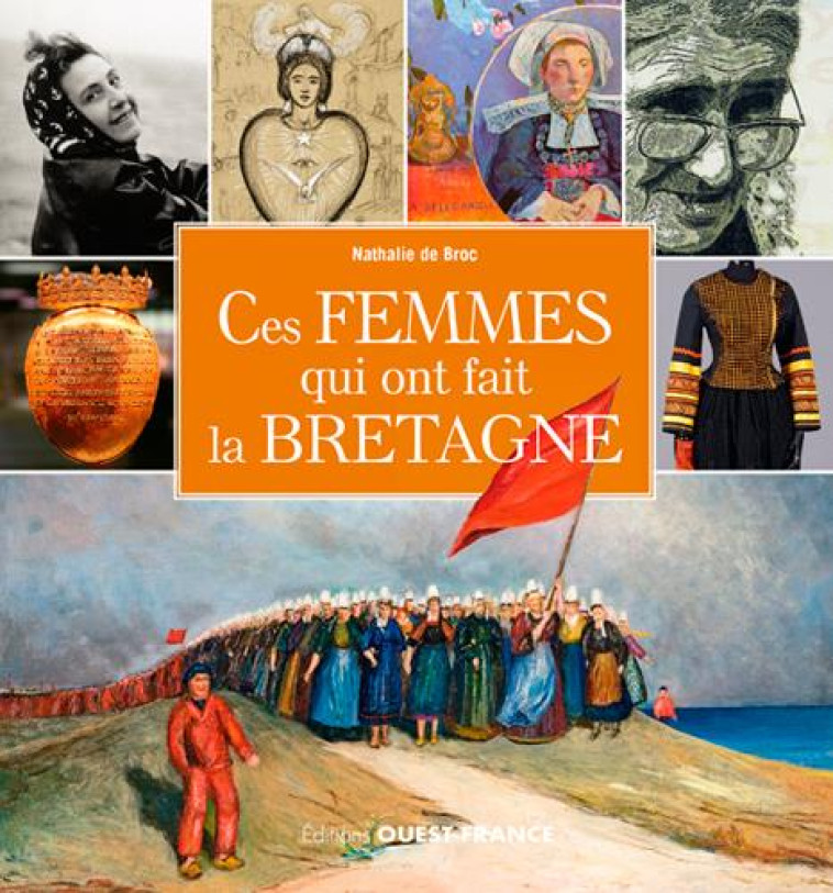 CES FEMMES QUI ONT FAIT LA BRETAGNE - DE LA HOUGUE CATHERI - OUEST FRANCE