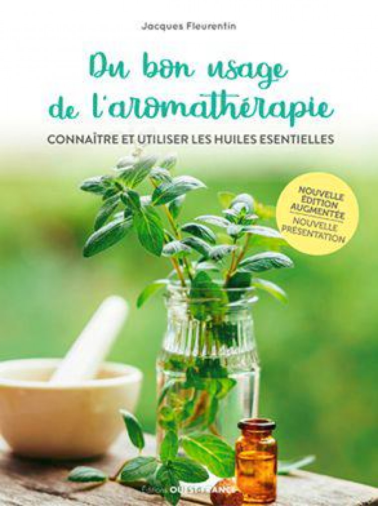 DU BON USAGE DE L-AROMATHERAPIE. CONNAITRE ET UTIL - FLEURENTIN JACQUES - OUEST FRANCE