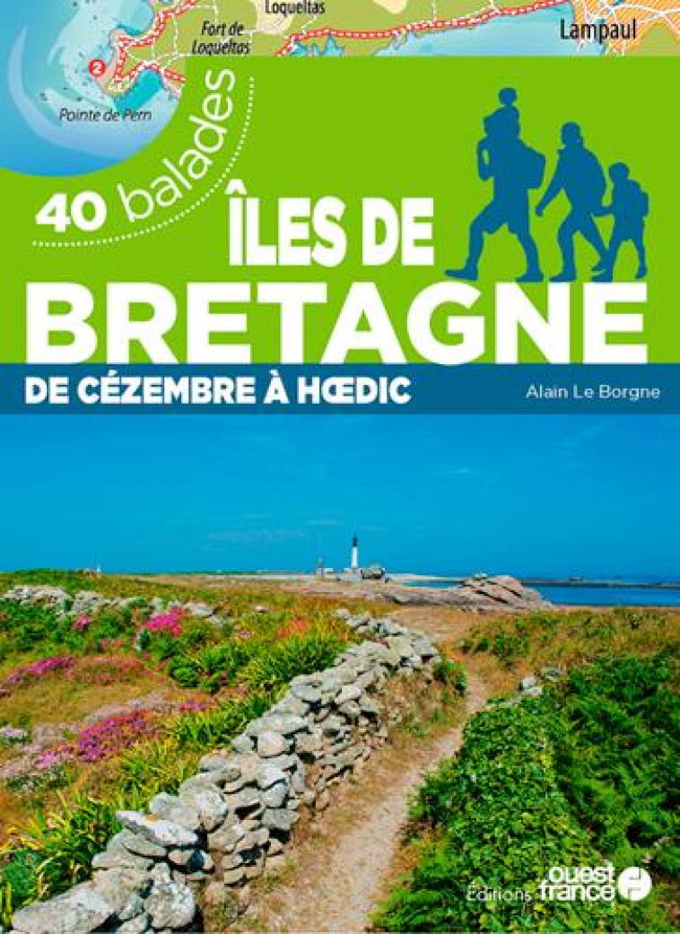 ILES DE BRETAGNE - 40 BALADES - LE BORGNE ALAIN - OUEST FRANCE