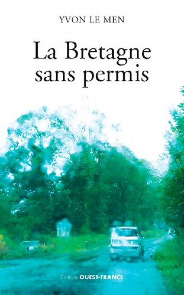 LA BRETAGNE SANS PERMIS - LE MEN YVON - OUEST FRANCE