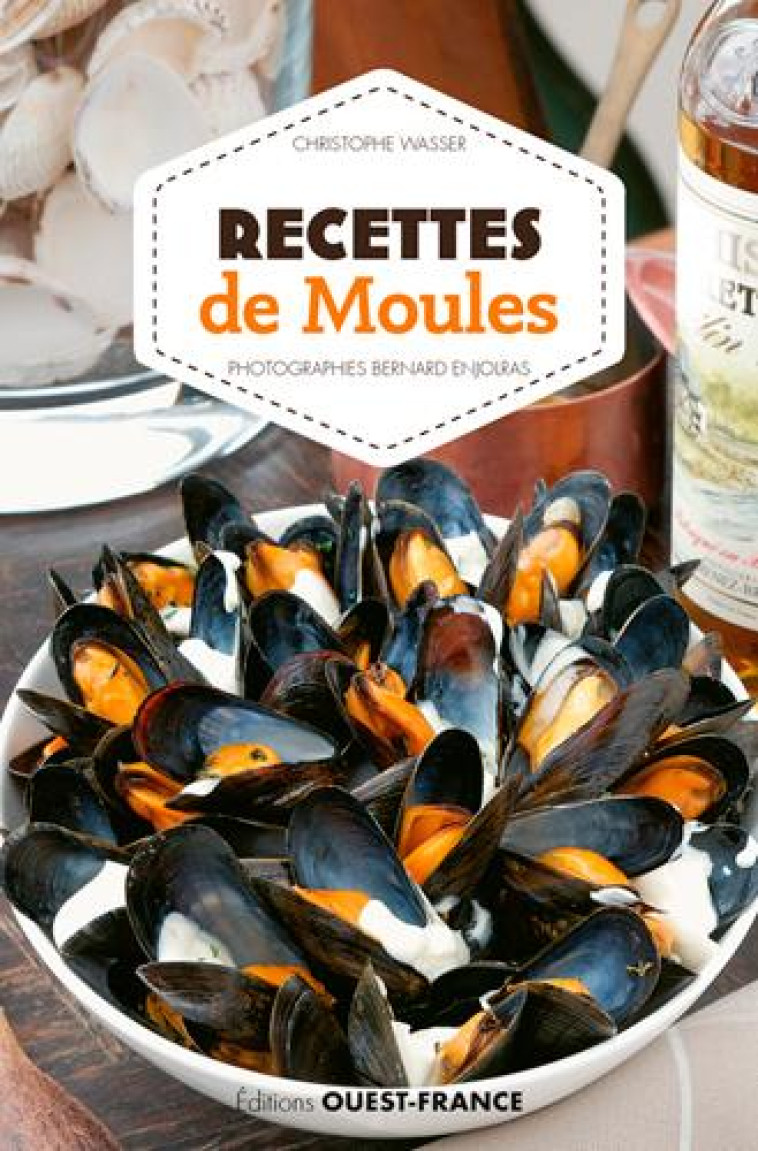 RECETTES DE MOULES - WASSER CHRISTOPHE - OUEST FRANCE