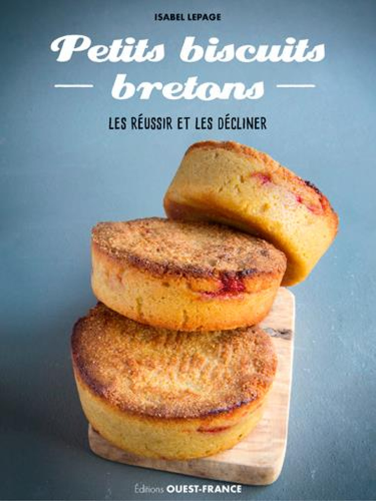 PETITS BISCUITS BRETONS - LEPAGE ISABEL - OUEST FRANCE