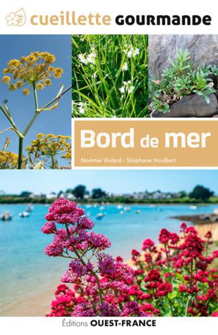 CUEILLETTE GOURMANDE : BORD DE MER - VIALARD/HOULBERT - OUEST FRANCE