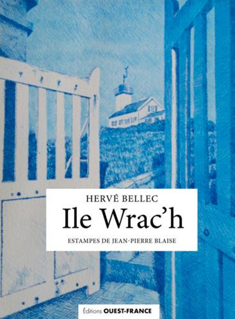 CARNET DE BORD DE L-ILE WRAC-H - BELLEC HERVE/BLAISE - OUEST FRANCE