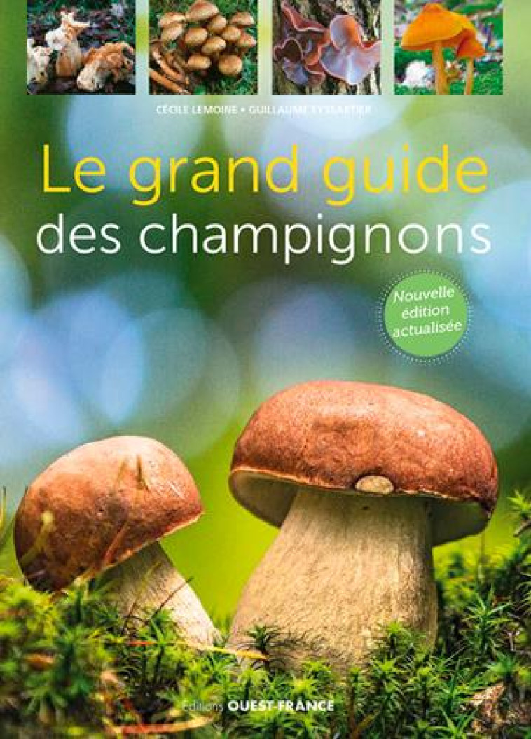 LE GRAND GUIDE DES CHAMPIGNONS - EYSSARTIER GUILLAUME - OUEST FRANCE