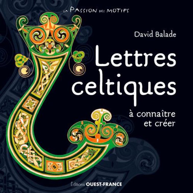 LETTRES CELTIQUES A CONNAITE ET CREER - BALADE DAVID - OUEST FRANCE