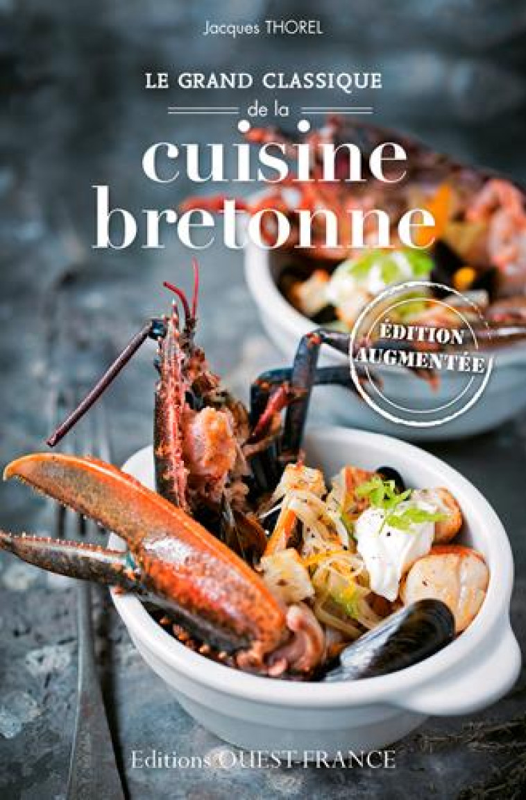 LE GRAND CLASSIQUE DE LA CUISINE BRETONNE - THOREL JACQUES - OUEST FRANCE