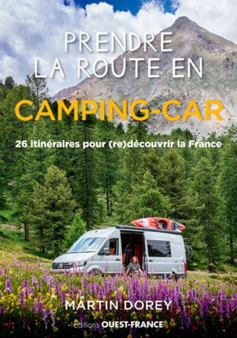 PRENDRE LA ROUTE EN CAMPING-CAR, FRANCE - DOREY MARTIN - OUEST FRANCE