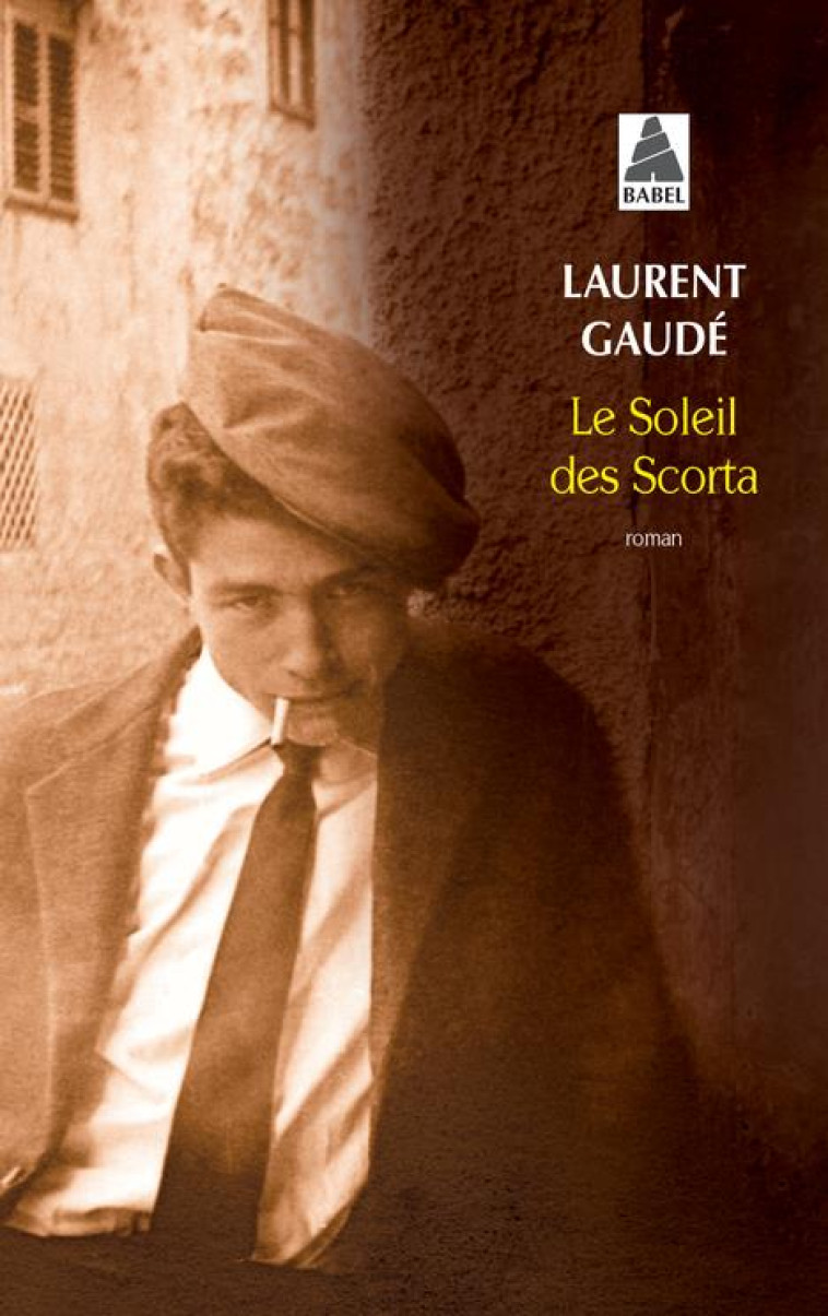 SOLEIL DES SCORTA - GAUDE LAURENT - ACTES SUD