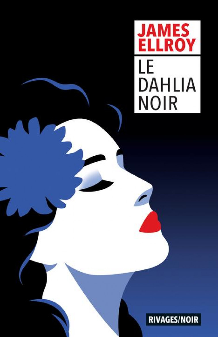 LE DAHLIA NOIR - ELLROY JAMES - Rivages