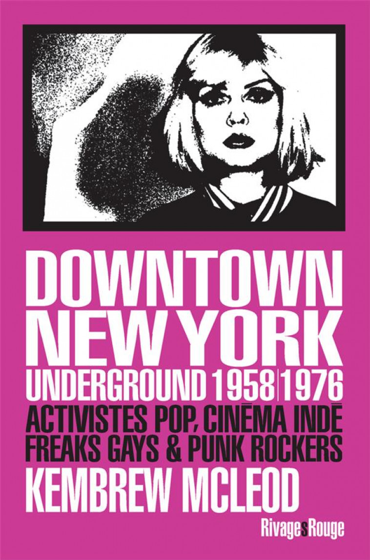 DOWNTOWN NEW YORK UNDERGROUND 1958/1976 - MCLEOD KEMBREW - Rivages