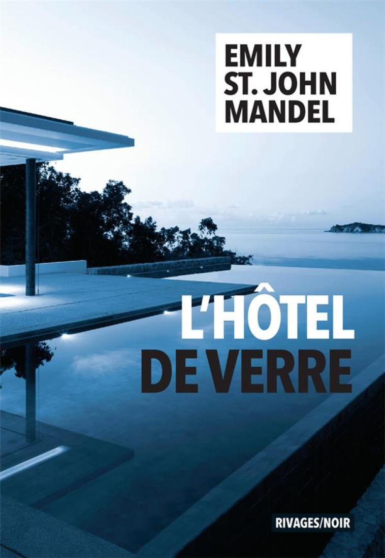 L-HOTEL DE VERRE - ST. JOHN MANDEL E. - Rivages