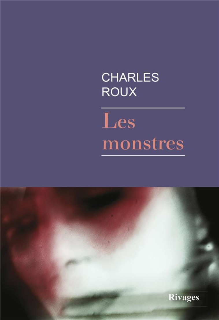 LES MONSTRES - ROUX CHARLES - Rivages